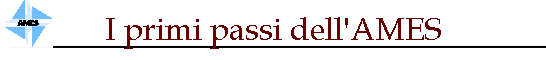 I primi passi dell'AMES