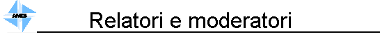 Relatori e moderatori