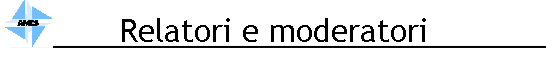 Relatori e moderatori