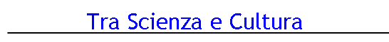 Tra Scienza e Cultura