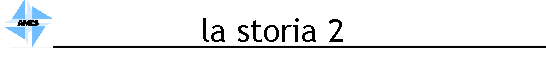 la storia 2